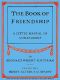 [Gutenberg 57409] • The Book of Friendship / A Little Manual of Comradeship